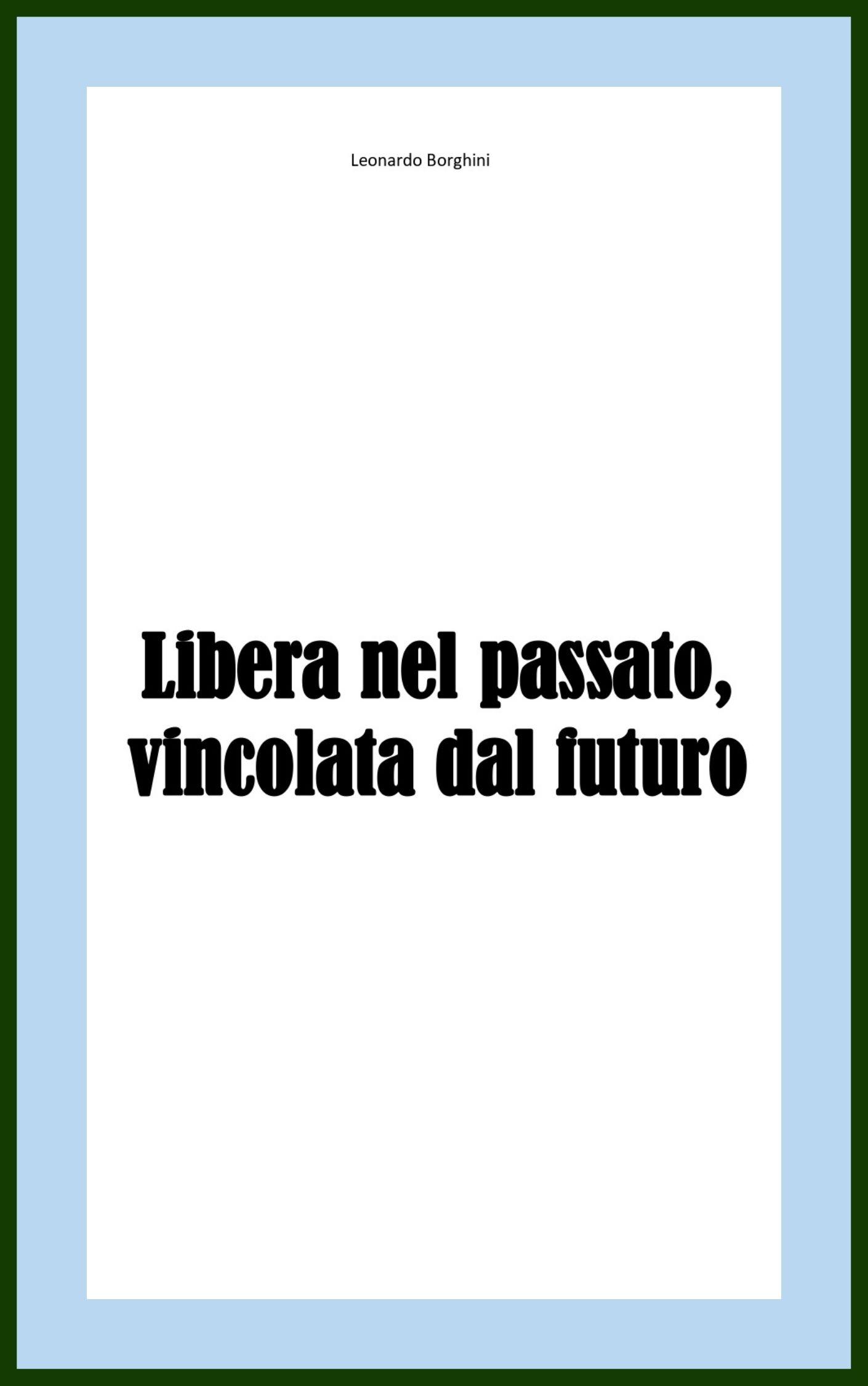 Libera nel passato, vincolata dal futuro